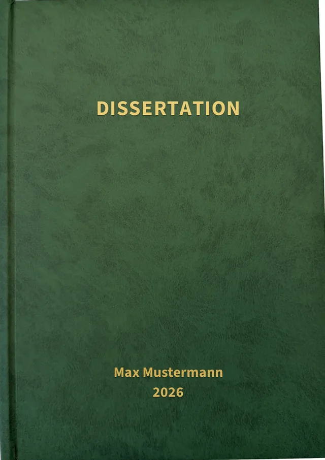 Hardcover in Grün mit Goldprägung: Dissertation, Max Mustermann, 2026